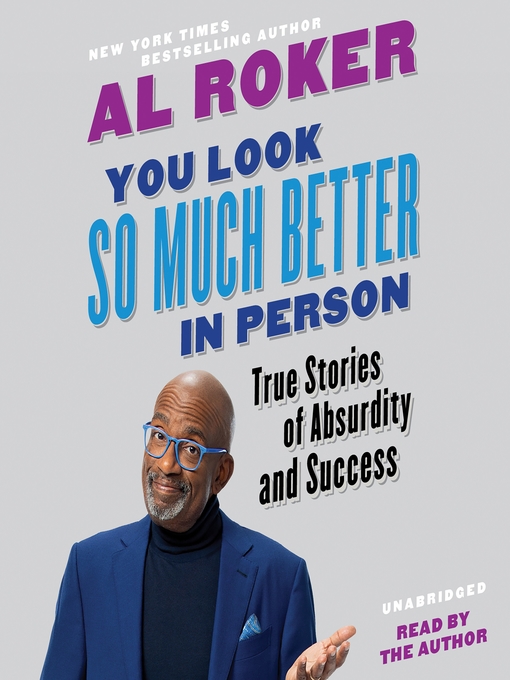 Title details for You Look So Much Better in Person by Al Roker - Available